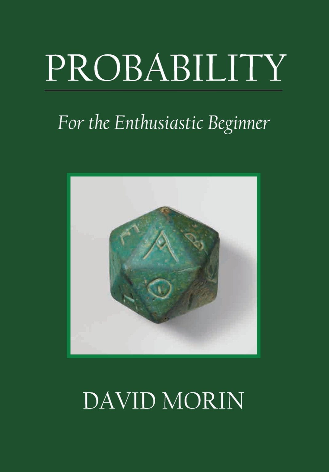Book cover titled "Probability: For the Enthusiastic Beginner" by David Morin. The design features a dark green background with white serif font text. At the center, there is an image of an ancient-looking green icosahedron die (20-sided), engraved with symbols, set against a white background bordered in green.
