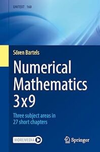 Cover of the book Numerical Mathematics: 3 x 9 by Sören Bartels, part of the UNITEXT series (volume 160), published by Springer. The design features a smooth gradient of blue tones with abstract curved lines. The subtitle reads: “Three subject areas in 27 short chapters.” Logos for “MOREMEDIA” and Springer appear at the bottom.