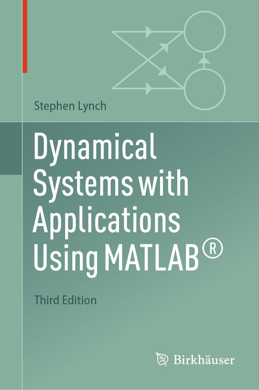 Book cover of "Dynamical Systems with Applications Using MATLAB, Third Edition" by Stephen Lynch, published by Birkhäuser. The cover is green with geometric line diagrams of circles and arrows in the upper right corner.