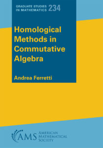 Book cover of Homological Methods in Commutative Algebra by Andrea Ferretti. The design features a large teal-blue rectangular panel centered near the top with the title in bold yellow sans-serif text. Above the title, in smaller light text, it reads “Graduate Studies in Mathematics 234.” The author’s name, Andrea Ferretti, appears in yellow near the bottom of the teal panel. The background consists of angled blocks of mustard yellow and light blue. At the bottom, the AMS logo and the words “American Mathematical Society” appear in blue on a light blue background.
